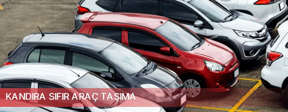 Kandıra İlçemi Sıfır Araç Taşıma